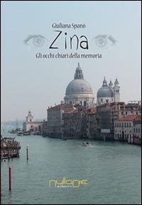 Zina. Gli occhi chiari della memoria - Giuliana Spanò - copertina