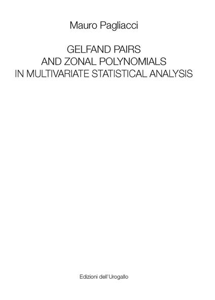 Gelfand pairs and zonal polynomials in multivariate statistical analysis - Mauro Pagliacci - copertina