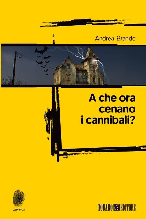 A che ora cenano i cannibali? - Andrea Brando - copertina