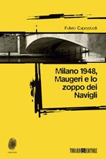 Milano 1948, Maugeri e lo zoppo dei Navigli