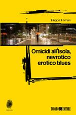 Omicidi all'Isola, nevrotico erotico blues