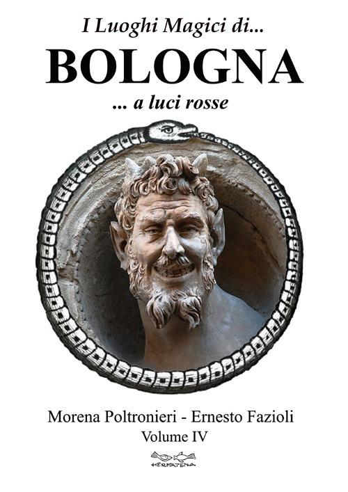 I luoghi magici di... Bologna. Vol. 5: A luci rosse - Morena Poltronieri,Ernesto Fazioli - copertina