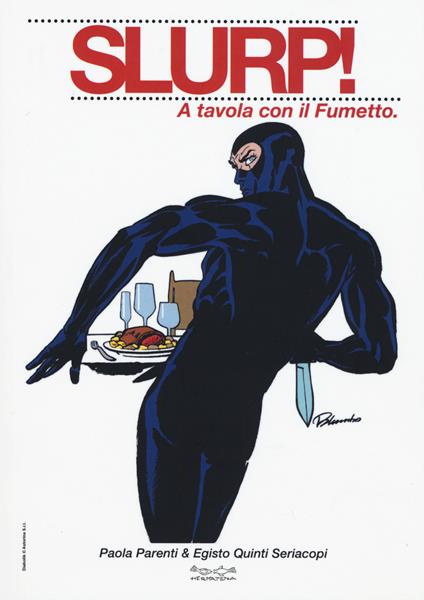 Slurp! A tavola con il fumetto - Paola Parenti,Egisto Quinti Seriacopi - copertina