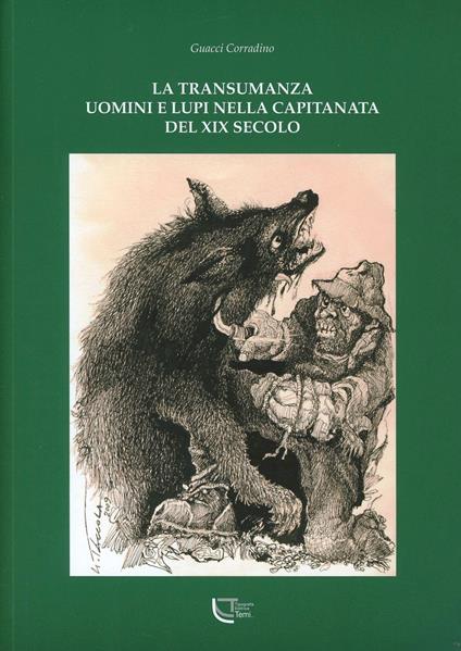 La transumanza. Uomini e lupi nella Capitanata del XIX secolo - Corradino Guacci - copertina