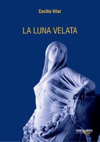 La luna velata - Cecilia Vilar - copertina