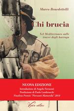 Chi brucia. Nel Mediterraneo sulle tracce degli harraga. Nuova ediz.