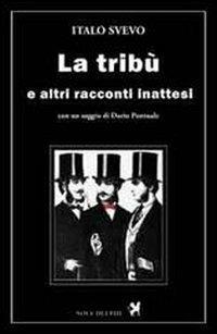 La tribù e altri racconti inattesi - Italo Svevo - copertina