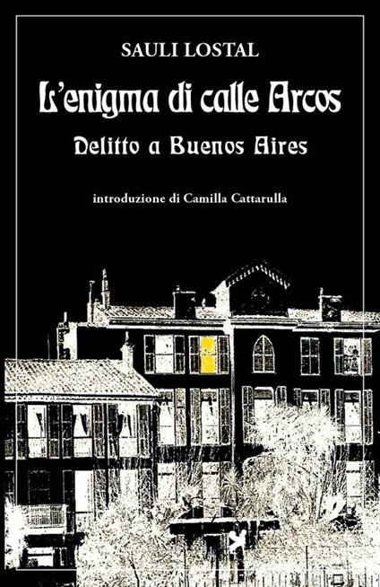 L'enigma di calle Arcos. Delitto a Buenos Aires - Sauli Lostal - copertina