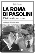 La Roma di Pasolini. Dizionario urbano