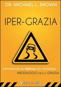 Ipergrazia - Michael L. Brown - copertina