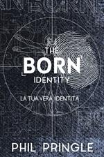 The born identity. La tua vera identità