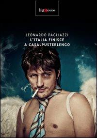 L'Italia finisce a Casalpusterlengo - Leonardo Pagliazzi - copertina