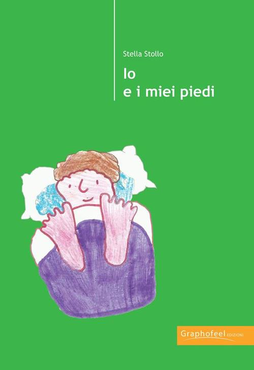 Io e i miei piedi - Stella Stollo - ebook