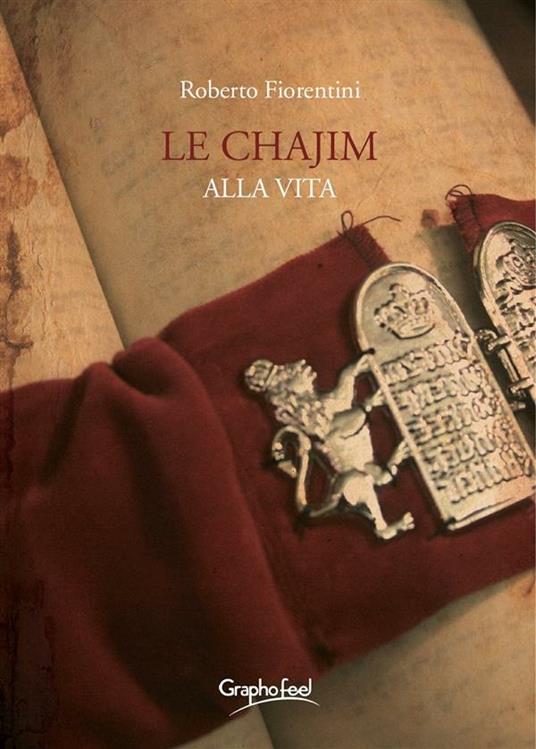 Le Chajim. Alla vita - Roberto Fiorentini - ebook