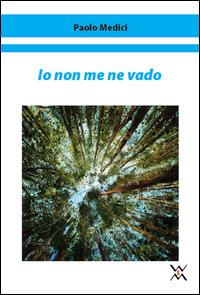 Io non me ne vado - Paolo Medici - copertina