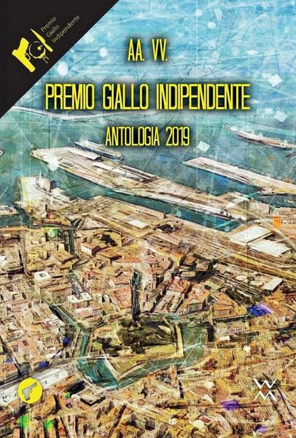 Premio Giallo indipendente. Antologia 2019 - copertina