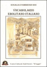 Vocabolario ebolitano-italiano - Rosalia D'Ambrosio Boi - copertina