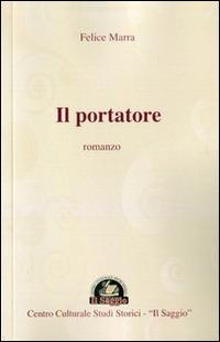 Il portatore - Felice Marra - copertina