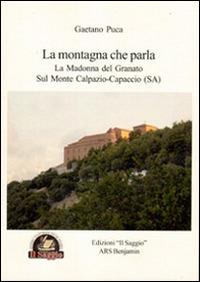 La montagna che parla. La Madonna del Granato sul monte Calpazio. Capaccio (SA) - Gaetano Puca - copertina