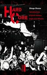 Hard core. Introduzione al punk italiano degli anni Ottanta