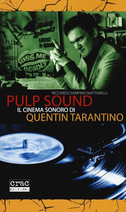 Pulp sound. Il cinema sonoro di Quentin Tarantino - Riccardo Sampino Mattarelli - copertina