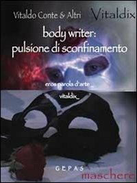 Body writer. Pulsione di sconfinamento. Eros parola d'arte - Vitaldo Conte - copertina