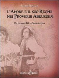 L'amore e il suo regno nei proverbi abruzzesi - Fedele Romani - copertina