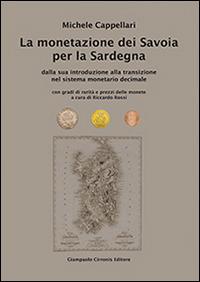 La monetazione dei Savoia per la Sardegna. Dalla sua introduzione