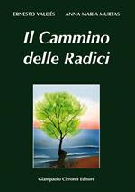 Il cammino delle radici. Testo italiano e sardo