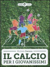 Il calcio per i giovanissimi - Michele Carrera - copertina