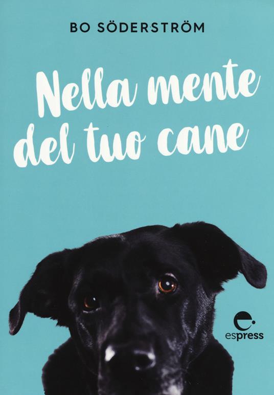 Nella mente del tuo cane - Bo Söderström - copertina