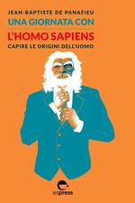 Una giornata con l'homo sapiens. Capire le origini dell'uomo