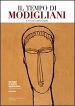 Il tempo di Modigliani. Ediz. illustrata