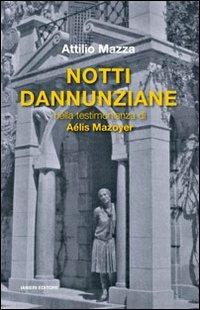 Notti dannunziane nella testimonianza di Aélis Mazoyer - Attilio Mazza - copertina