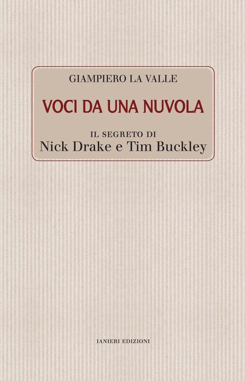 Voci da una nuvola. Il segreto di Nick Drake e Tim Buckley - Giampiero La Valle - copertina