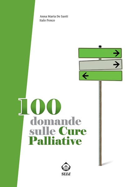100 domande sulle cure palliative - Anna De Santi,Italo Penco - ebook