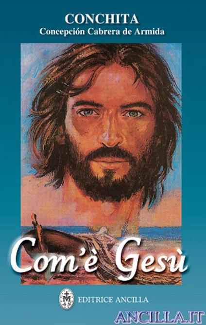 Com'è Gesù - Concepción Cabrera de Armida - copertina
