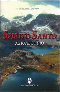 Spirito santo azione di Dio - Maria Teresa Crovetto - copertina