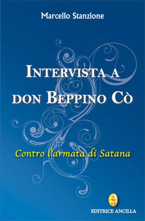 Intervista a Don Beppino Cò. Contro l'armata di Satana - Marcello Stanzione - copertina