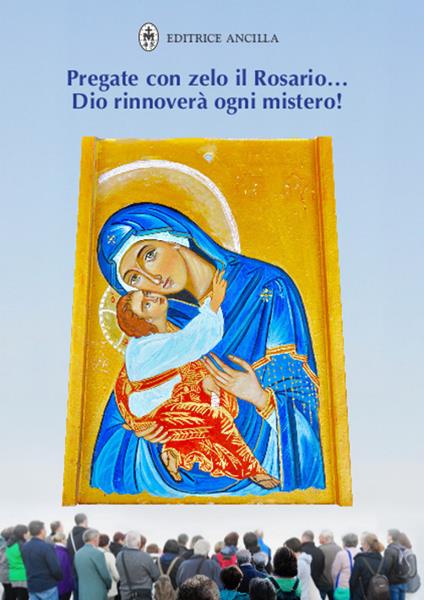 Pregate con zelo il rosario... Dio rinnoverà ogni mistero! - Hubert Hintermaier - copertina