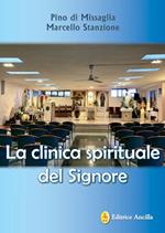 La clinica spirituale del Signore. Ediz. illustrata