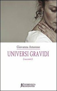 Universi gravidi - Giovanna Amoroso - copertina
