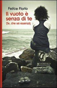 Il vuoto è senza di te (Te, che sei essenza) - Felice Florio - copertina