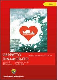 Geppetto innamorato. Commedia fantastica prologo e tre atti - Odette Paesano,Loredana Butti - copertina