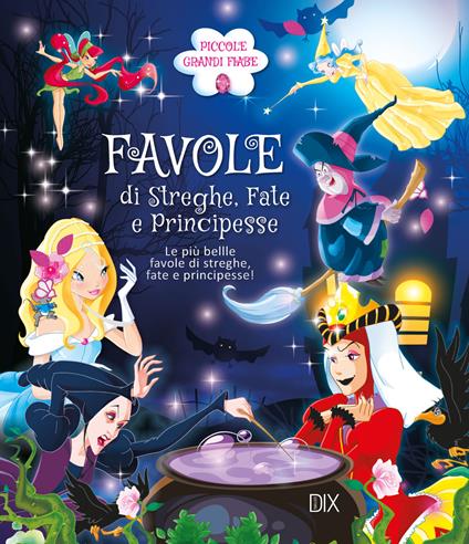 Favole di streghe. Fate e principesse. Le più belle favole di streghe, fate e principesse! - copertina