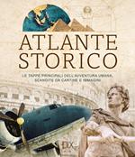 Atlante storico. Le tappe principali dell'avventura umana, scandite da cartine e immagini