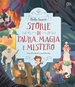 Storie di paura, magia e mistero. Ediz. a colori