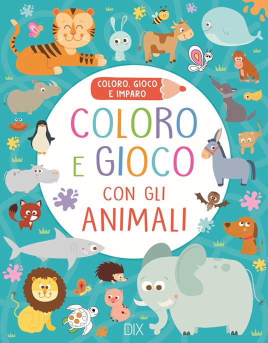 Coloro e gioco con gli animali. Coloro, gioco e imparo. Ediz. a colori - copertina