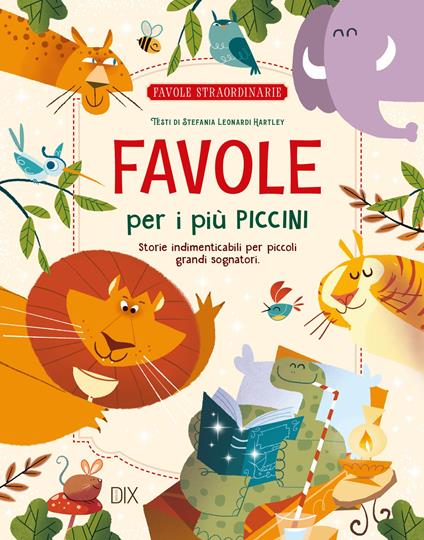 Favole per i più piccini. Storie indimenticabili per piccoli grandi sognatori. Ediz. a colori - Stefania Leonardi Hartley - copertina