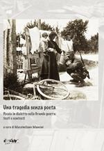 Una tragedia senza poeta. Poesia in dialetto sulla Grande guerra: testi e contesti